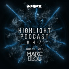 Highlight Podcast #047 (Marc Blou Guestmix)