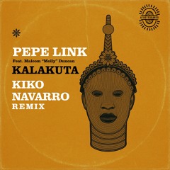 Pepe Link feat. Malcolm "Molly" Duncan - Kalakuta (Kiko Navarro Remix)
