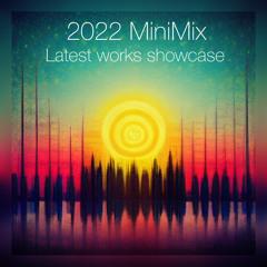 2022  Minimix (latest works showcase)