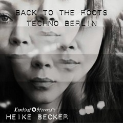 Back To The Roots Techno BERLIN by Heike Becker