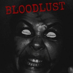 Bloodlust - NO.PVLSE X IllReaper