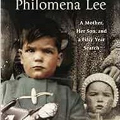 [Download] PDF ✓ The Lost Child of Philomena Lee: A Mother, Her Son and A Fifty-Year