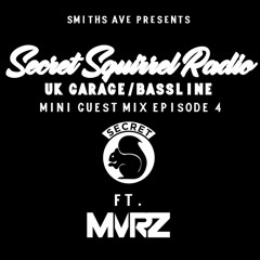 Secret Squirrel Radio Guest Mix - EP 4 - MVRZ