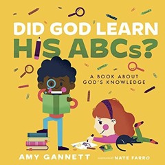 [Read] EPUB 🗃️ Did God Learn His ABCs?: A Book About God’s Knowledge (Tiny Theologia