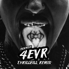ISOKNOCK - 4EVR (THRILLBILL REMIX)