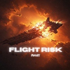 PMART - FLIGHT RISK [FREE DOWNLOAD]