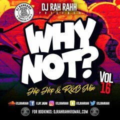 DJ RaH RahH - Why Not Vol. 16 - Hip Hop & R&B