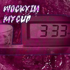 WOCKY IN MY CUP #3AM PROD. SUFRNG