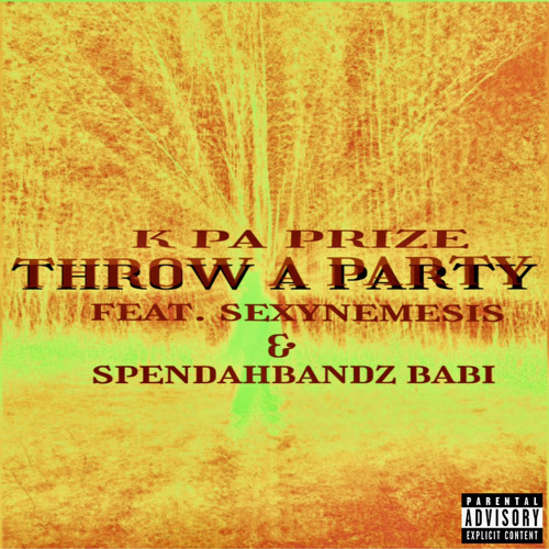 THROW A PARTY (feat. SpendahBandz Babi & SexyNemesis)