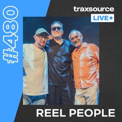 Traxsource LIVE! #480 with Reel People