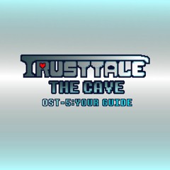 Trusttale : The Cave - 005 Your Guide