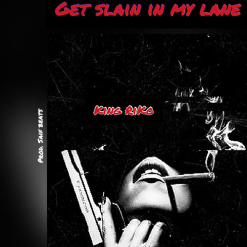 Get Slain In My Lane (Prod. Saif beats)