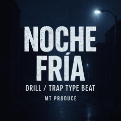 Noche Fría [Drill Type Beat] (Prod. MT Produce)