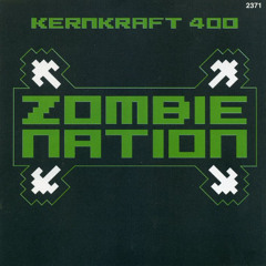 ZOMBIE NATION - KERNKRAFT 400 ( H! DUDE REMIX )