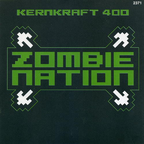 ZOMBIE NATION - KERNKRAFT 400 ( H! DUDE REMIX )