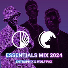 ENTROPHIX & WOLF PAX - ESSENTIALS MIX 2024