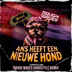 De Tappers - Ans Heeft Een Nieuwe Hond (Rough Waves Hardstyle Remix) - CARNAVAL 2025