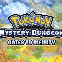 Your Musical Journey ~ Pokémon Mystery Dungeon Gates To Infinity