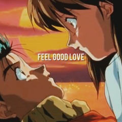Feel Good Love