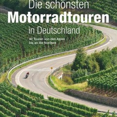 Motorradtouren Deutschland: Auf 40 Touren von den Alpen bis an die Nordsee kurven über Mittelgebir