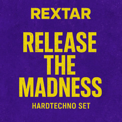 💿 REXTAR – Release the Madness (Hardtechno Set)