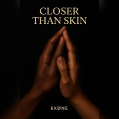 Closer Than Skin