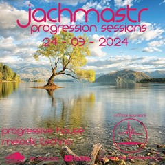 Progressive House Mix Jachmastr Progression Sessions 24 03 2024