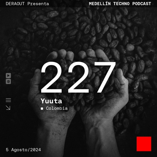 MTP 227 - Medellin Techno Podcast Episodio 227 - Yuuta