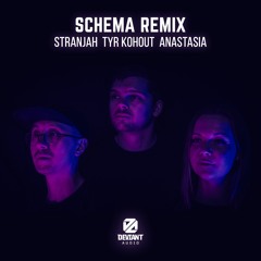 Tyr Kohout feat. Anastasia - Schema (Stranjah Remix)