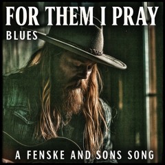 For Them I Pray - Blues