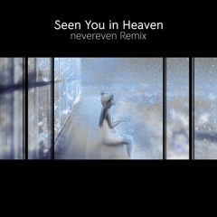 Jonas Flores & Phillip Matta - Seen You In Heaven (nevereven Remix)