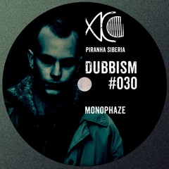 DUBBISM #030 - Monophaze