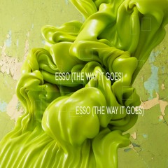 Esso | The Way It Goes