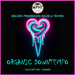 Organic Downtempo 2025 2 SUMMER DJ MIX DEEP CHILL SEXY VOCAL SUN SOL ELECTRONIC EDM DANCE