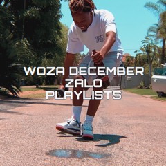 🇿🇦WOZA DECEMBER(MIX)ZALO PLAYLISTS