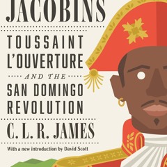 ⚡PDF❤ The Black Jacobins: Toussaint L'Ouverture and the San Domingo Revolution