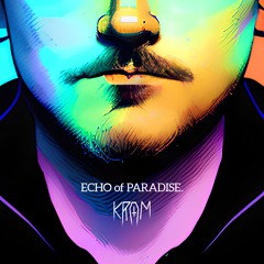 KROM - Echo Of Paradise