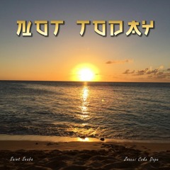 Not Today ft Zoocci Coke Dope