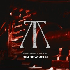 Noneoftheabove & Ben Techy - Shadowboxin |FREE DOWNLOAD|