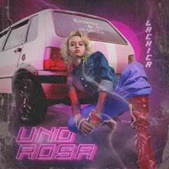 UNO ROSA - Lachica feat. Cyberkills & Bronxcorp