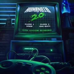 Humanoid 2.0 Eprom X Zeke Beats (Buttrs Remix)