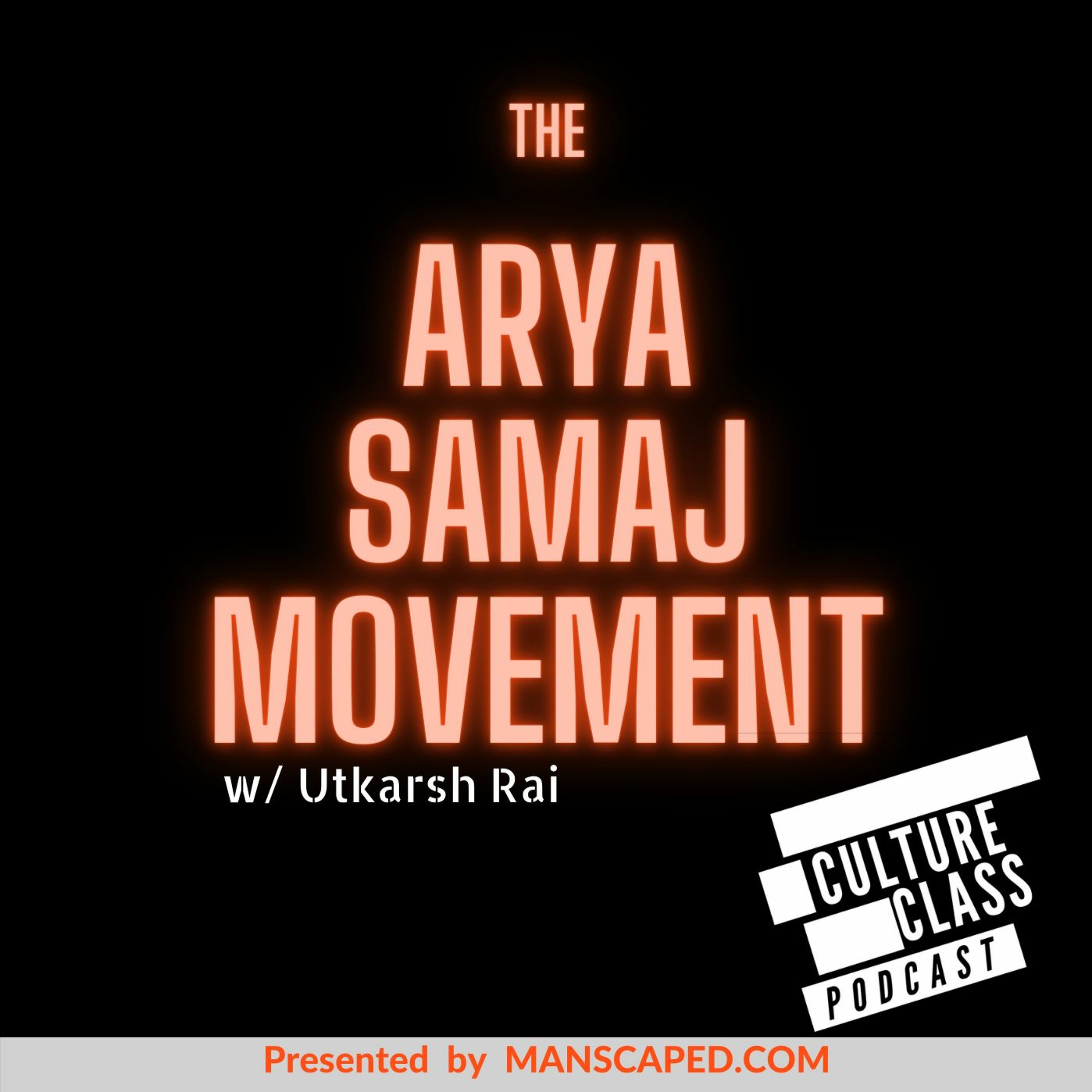 Ep 086- The Arya Samaj (w/ Utkarsh Rai)