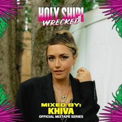 Holy Ship! Wrecked 2022 Official Mixtape Series: Khiva
