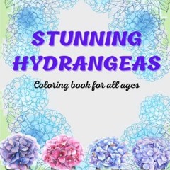 [FREE] EBOOK 💘 Stunning Hydrangeas, coloring book for all ages by  Activity Books [K