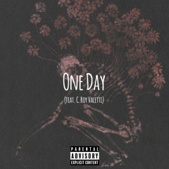 One day ft. C.Roy Vacetti