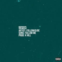 Follow Me - (prod. K Hill)