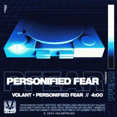 VOLANT  /  PERSONIFIED FEAR