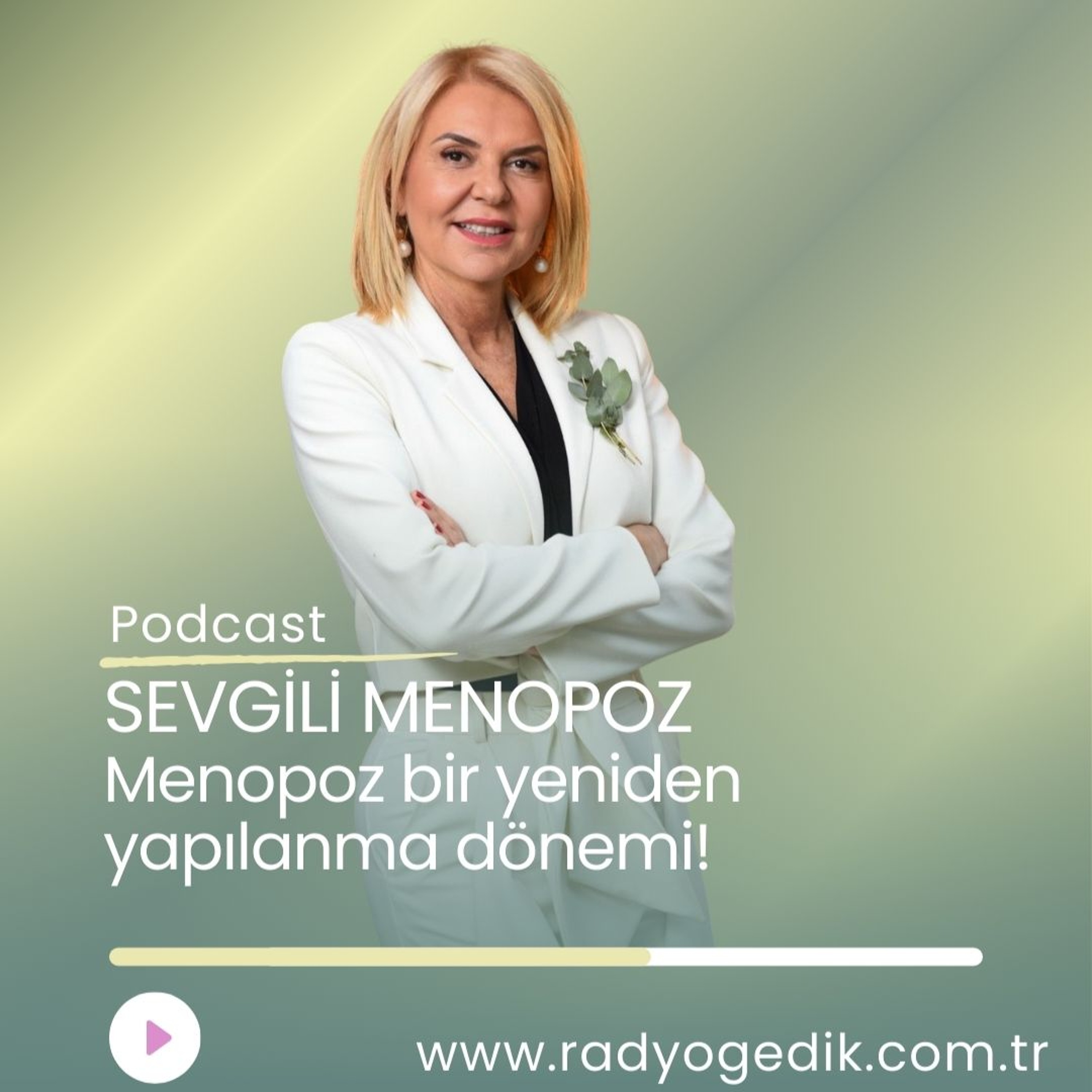 SEVGİLİ MENOPOZ-Menopoz bir yeniden yapılanma dönemi! episode artwork