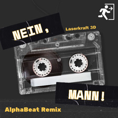 Laserkraft 3D - Nein Mann (AlphaBeat Remix)