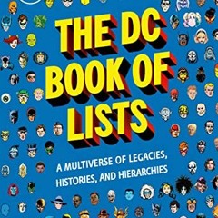 ACCESS [EPUB KINDLE PDF EBOOK] The DC Book of Lists: A Multiverse of Legacies, Histories, and Hierar